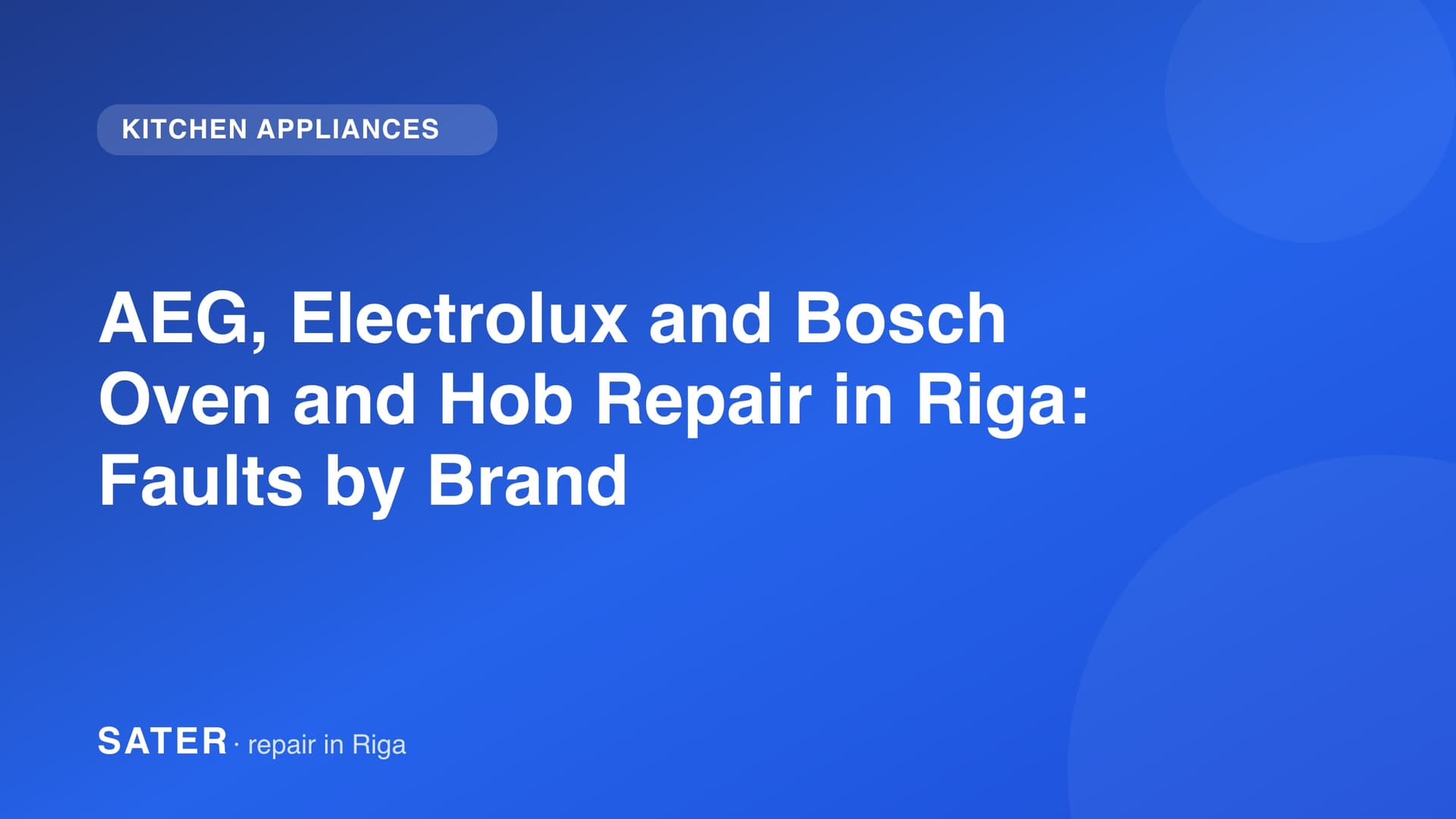 AEG, Electrolux and Bosch Oven and Hob Repair in Riga: Faults by Brand