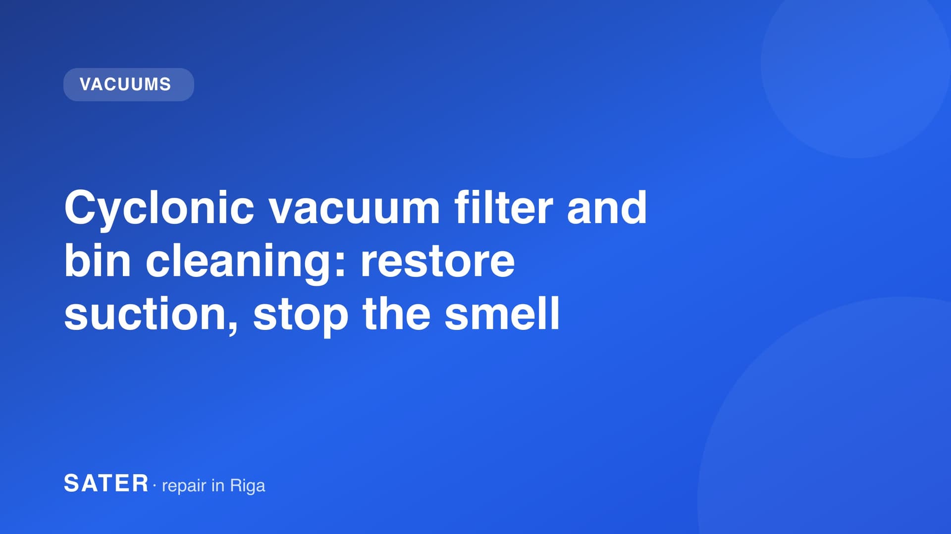 Cyclonic vacuum filter and bin cleaning: restore suction, stop the smell