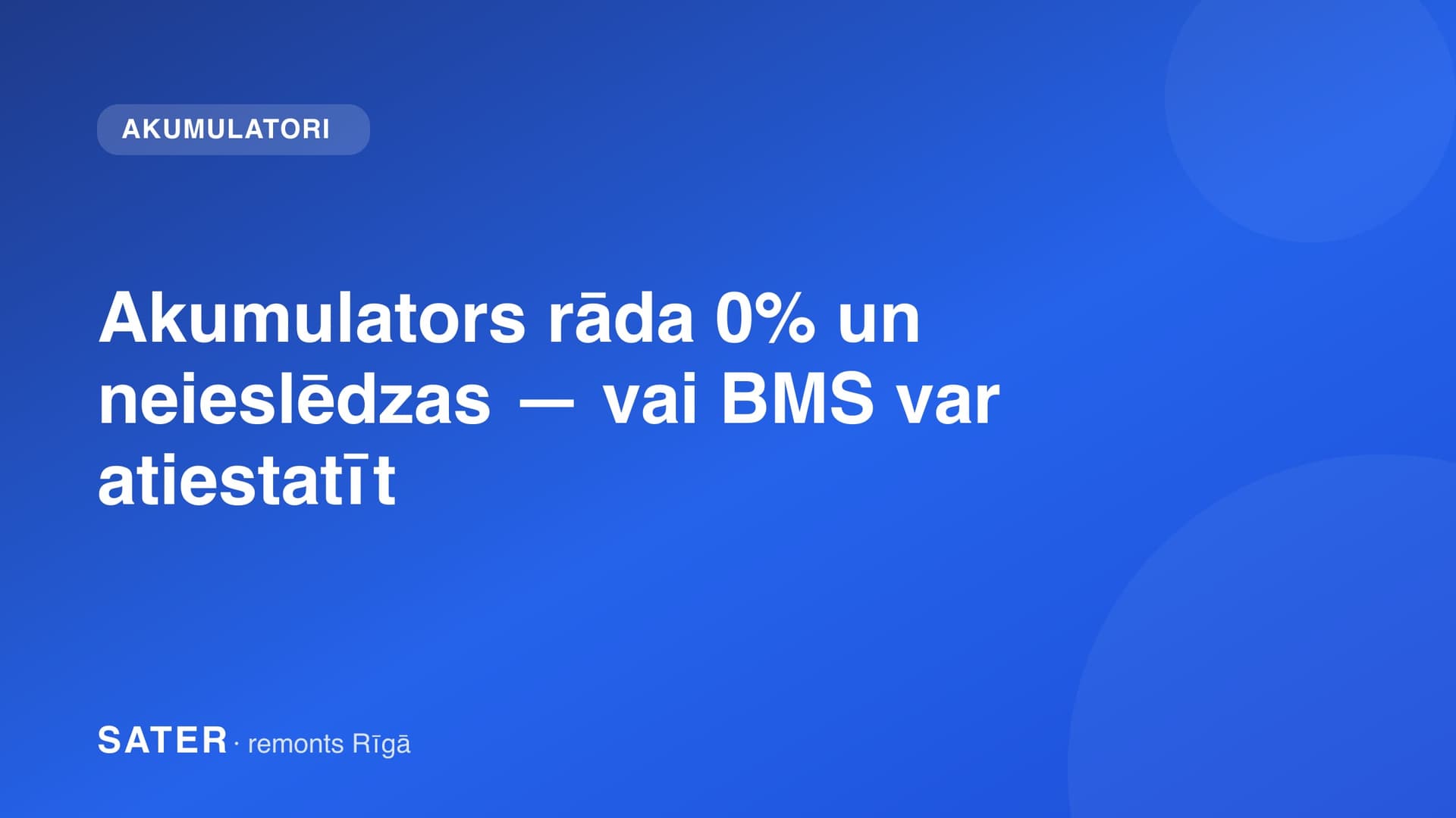 Akumulators rāda 0% un neieslēdzas — vai BMS var atiestatīt