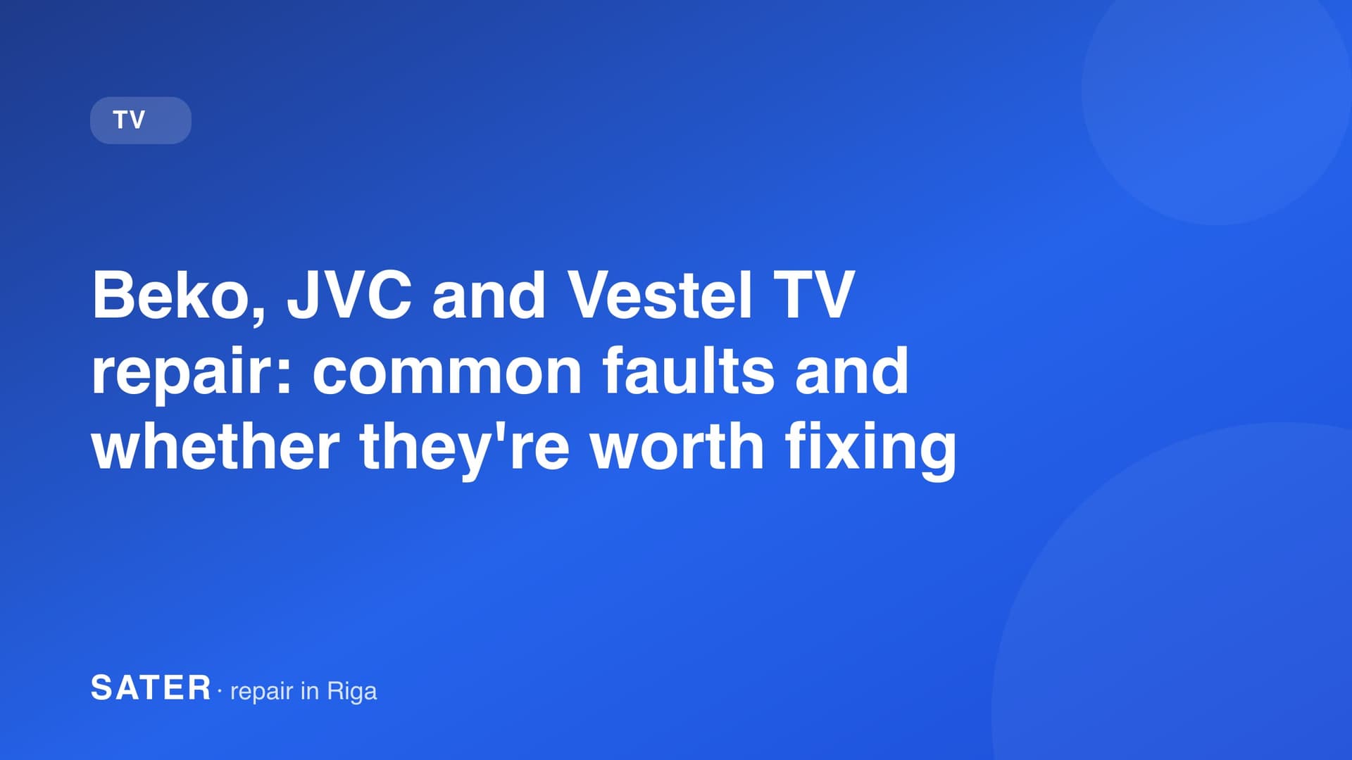 Beko, JVC and Vestel TV repair: common faults and whether they're worth fixing