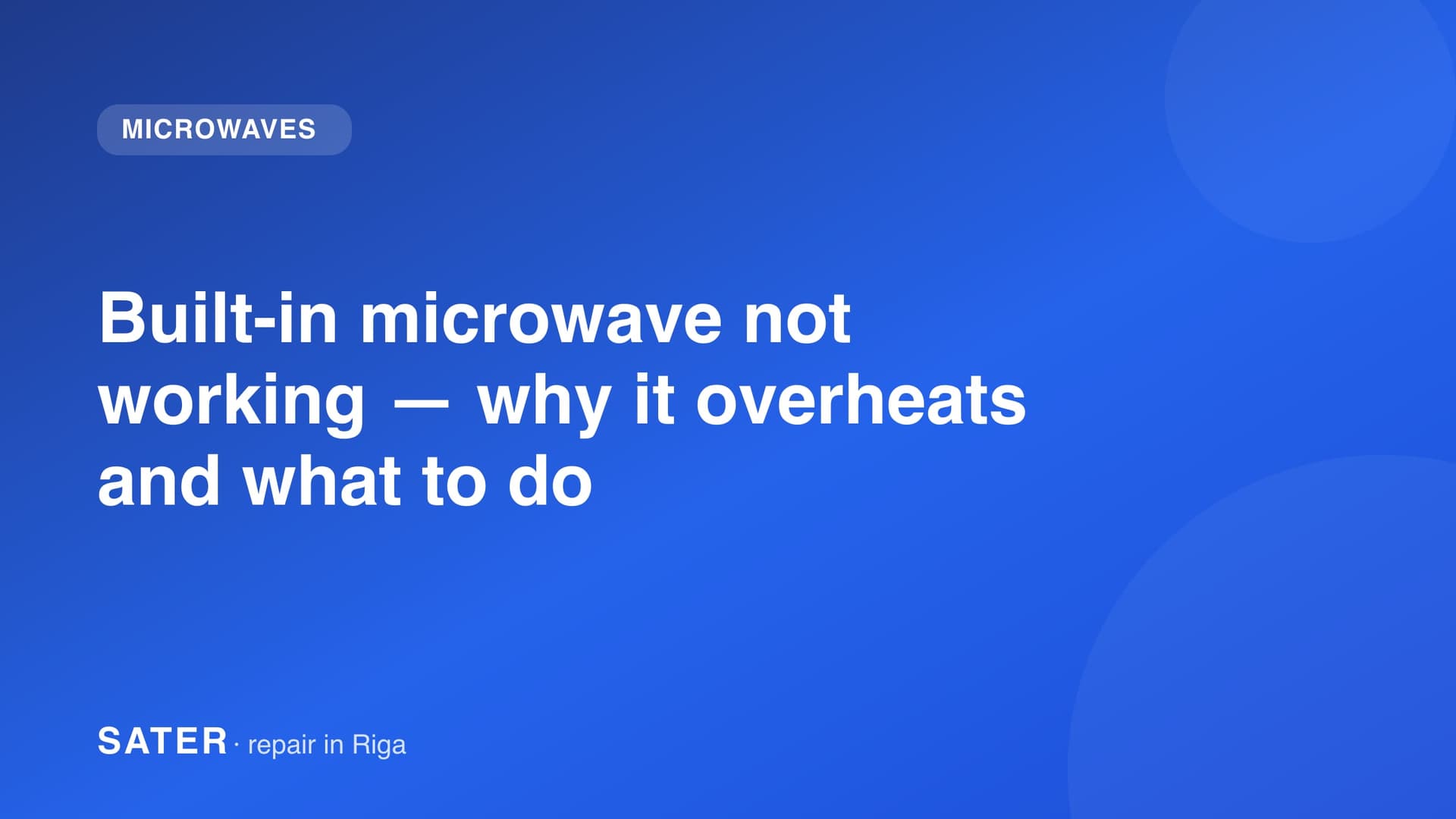 Built-in microwave not working — why it overheats and what to do