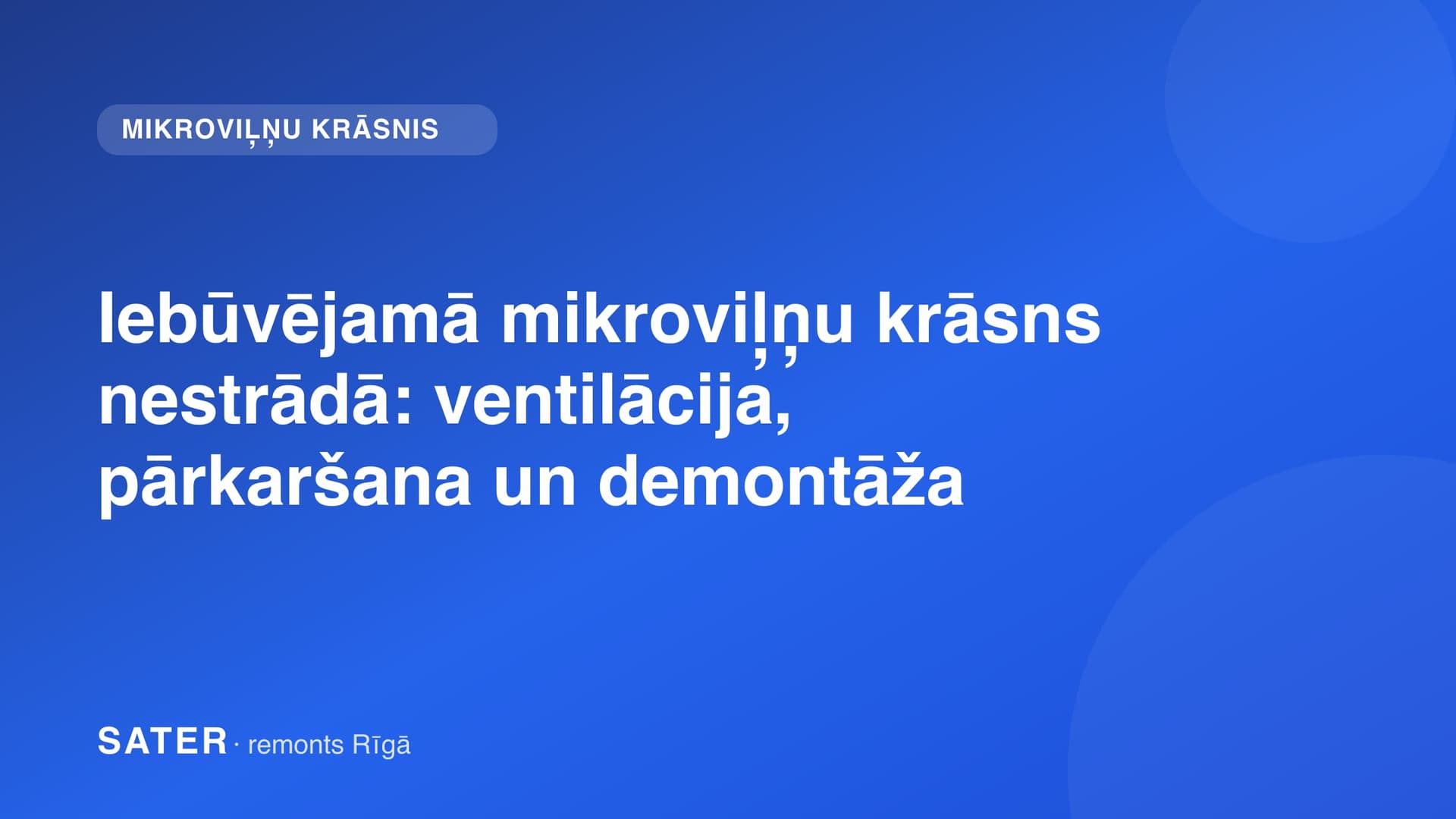 Iebūvējamā mikroviļņu krāsns nestrādā: ventilācija, pārkaršana un demontāža