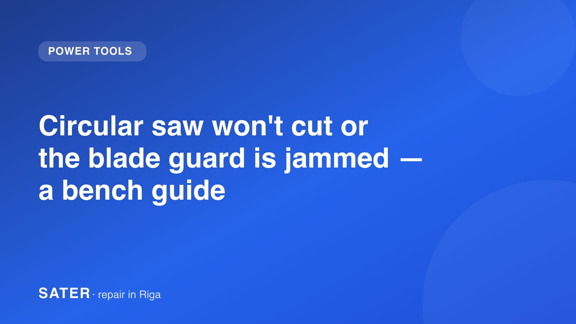 Circular saw won't cut or the blade guard is jammed — a bench guide