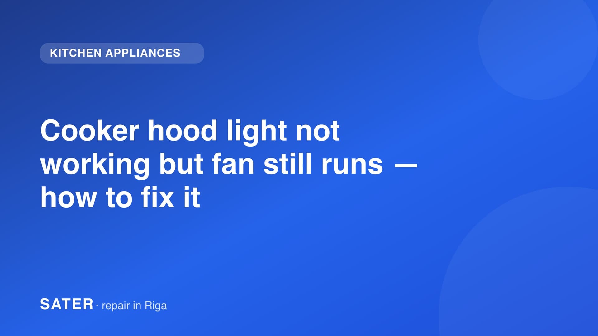 Cooker hood light not working but fan still runs — how to fix it