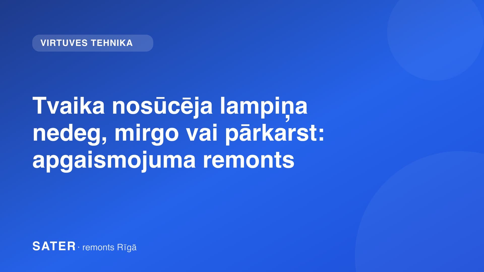 Tvaika nosūcēja lampiņa nedeg, mirgo vai pārkarst: apgaismojuma remonts
