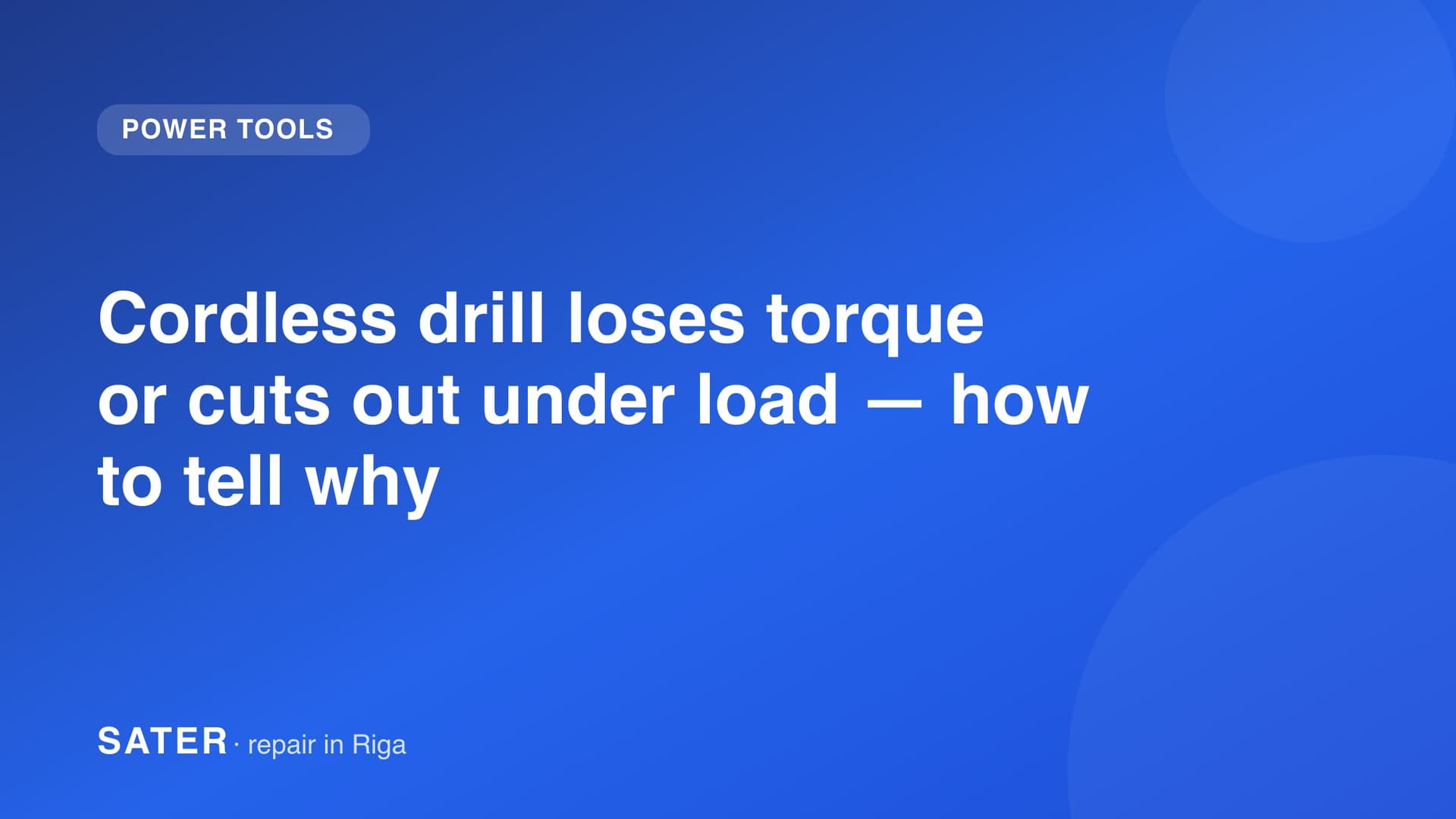 Cordless drill loses torque or cuts out under load — how to tell why