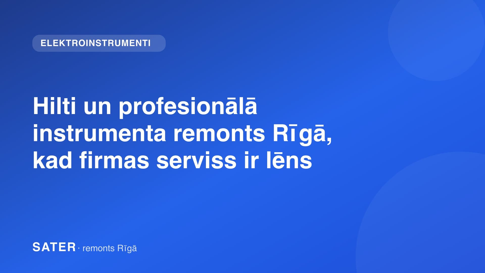 Hilti un profesionālā instrumenta remonts Rīgā, kad firmas serviss ir lēns