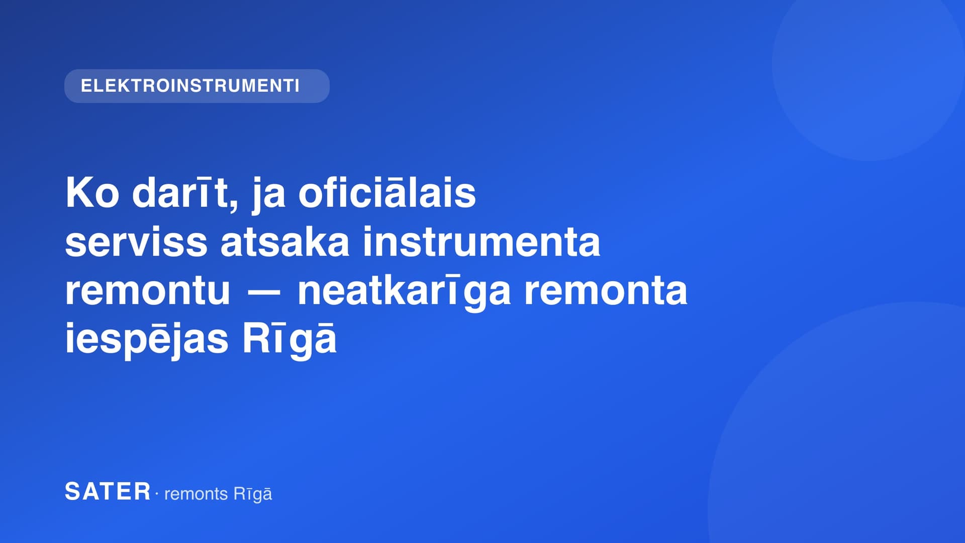 Ko darīt, ja oficiālais serviss atsaka instrumenta remontu — neatkarīga remonta iespējas Rīgā