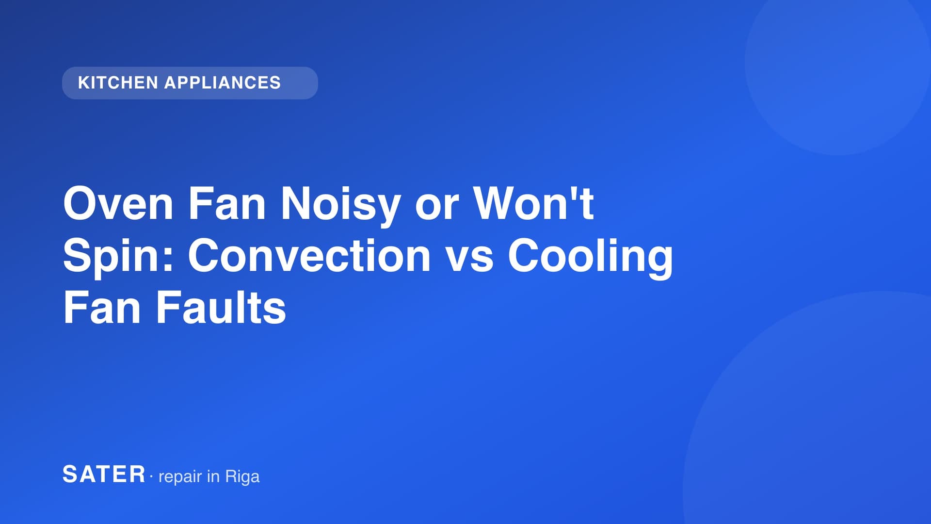 Oven Fan Noisy or Won't Spin: Convection vs Cooling Fan Faults