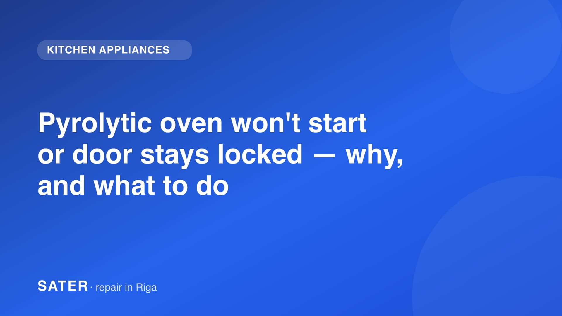 Pyrolytic oven won't start or door stays locked — why, and what to do