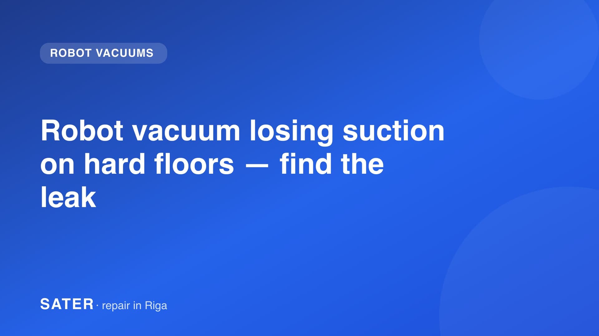 Robot vacuum losing suction on hard floors — find the leak