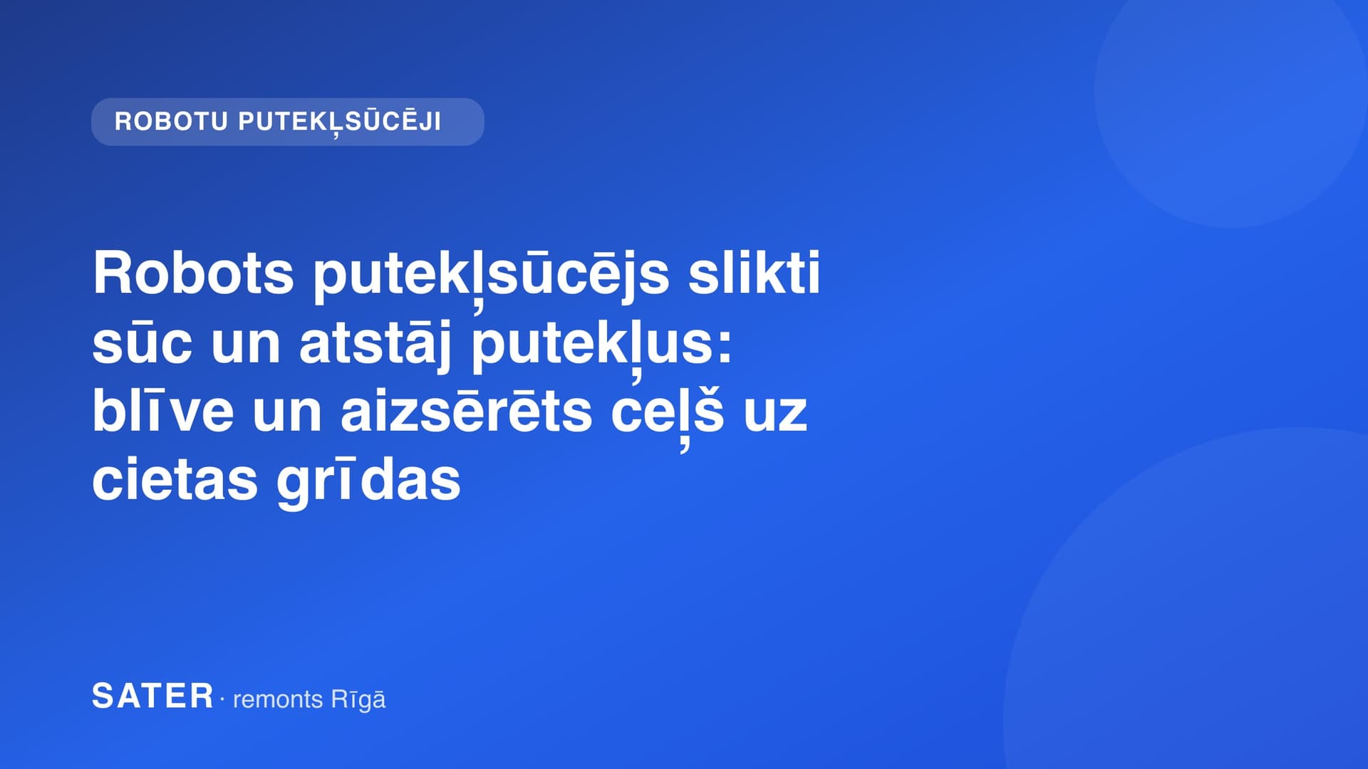 Robots putekļsūcējs slikti sūc un atstāj putekļus: blīve un aizsērēts ceļš uz cietas grīdas