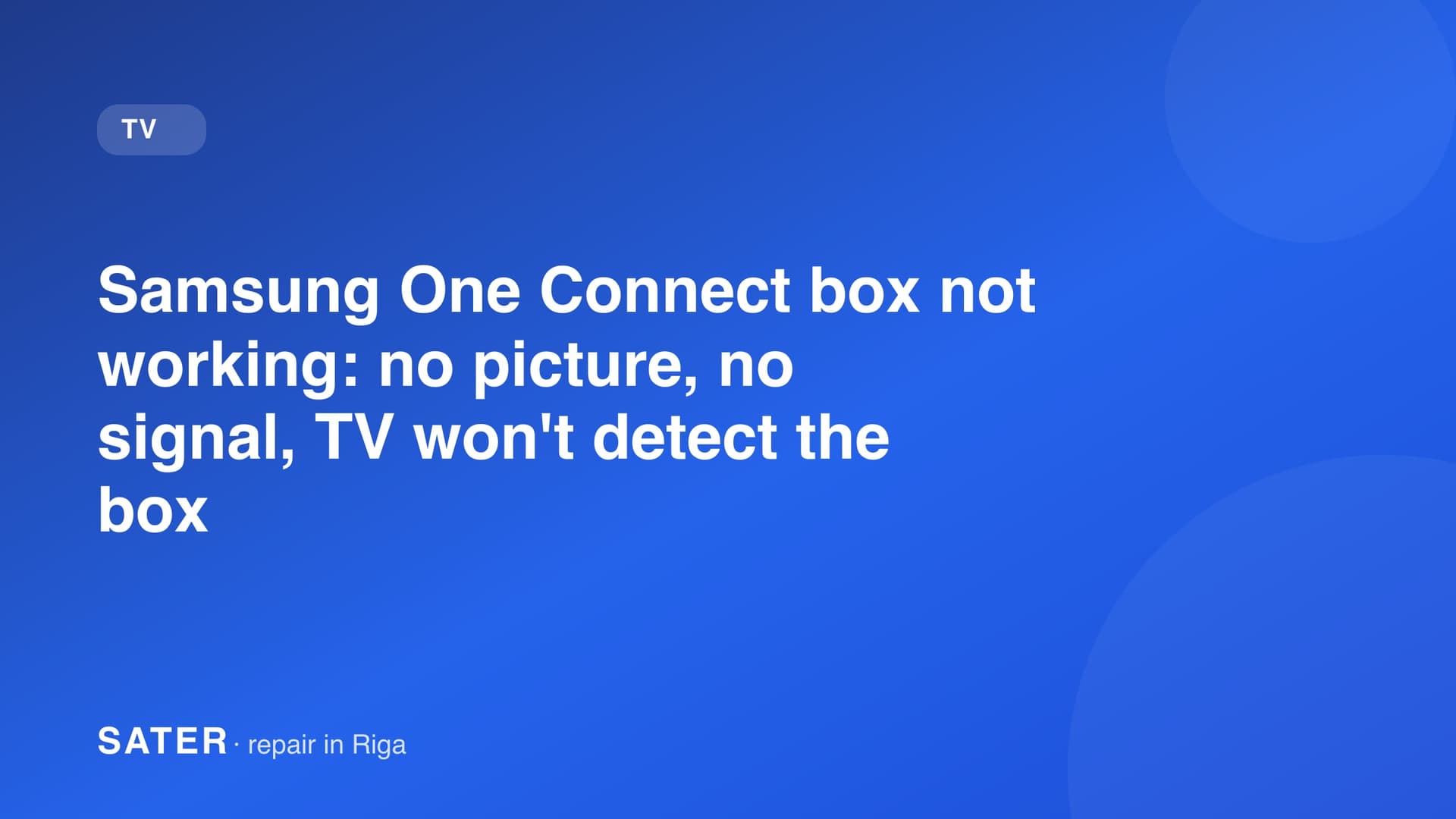 Samsung One Connect box not working: no picture, no signal, TV won't detect the box