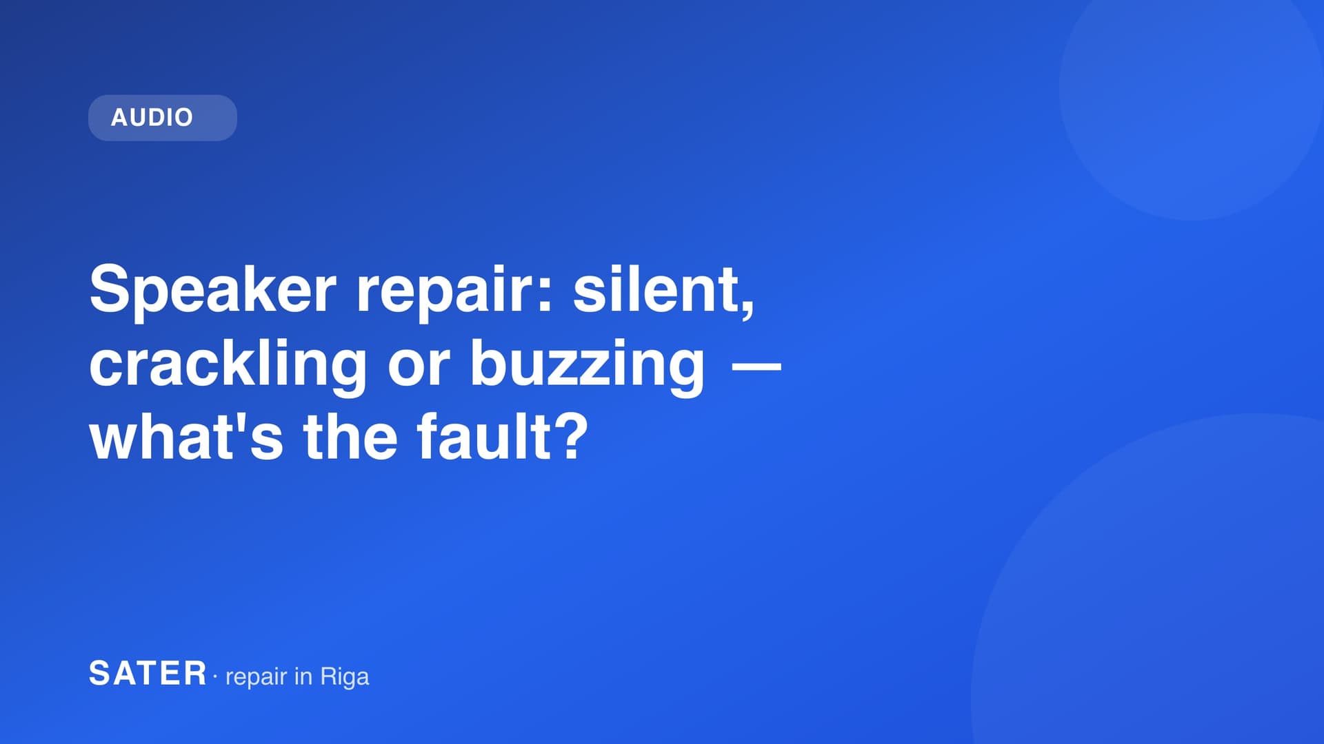 Speaker repair: silent, crackling or buzzing — what's the fault?