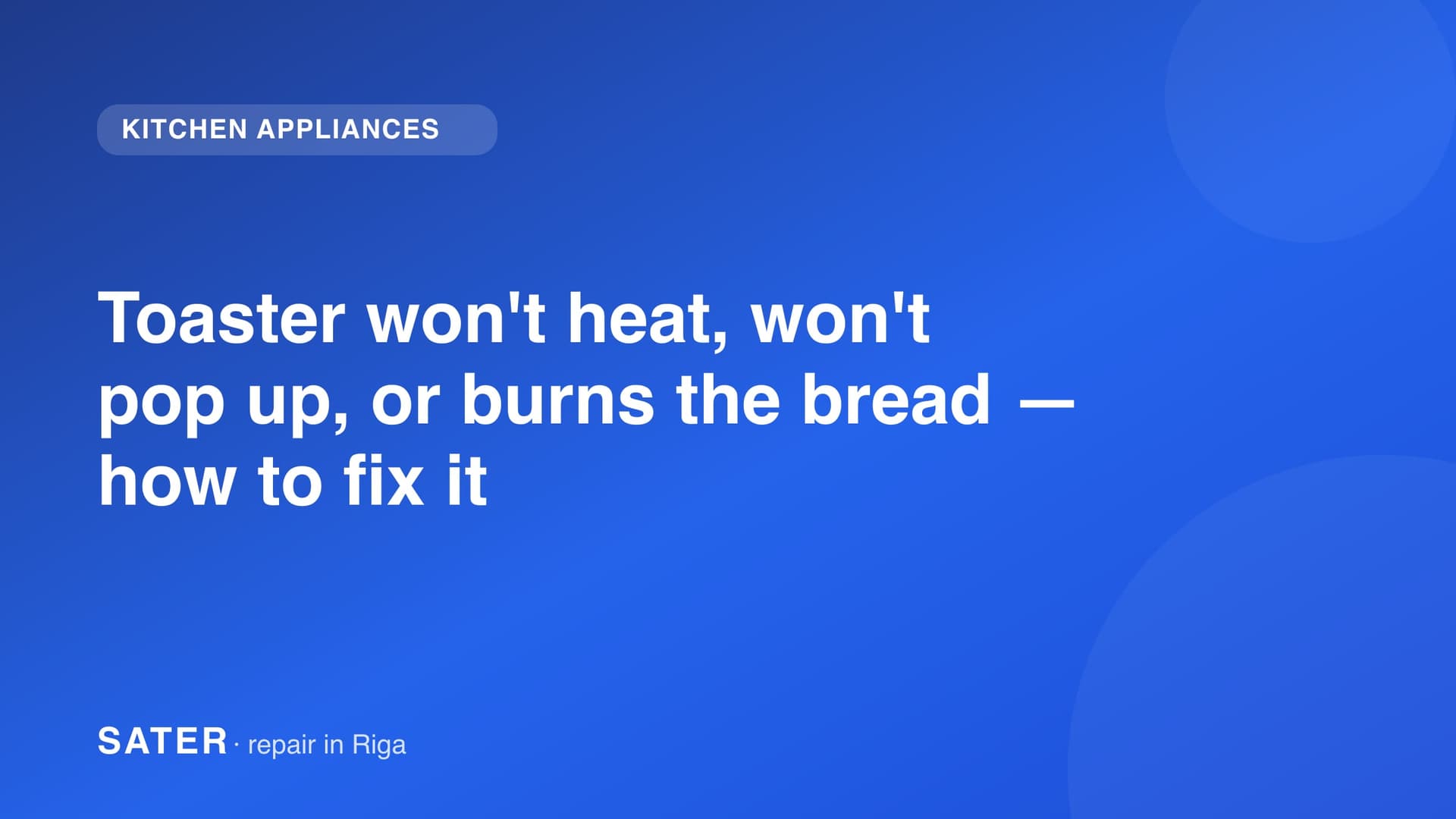 Toaster won't heat, won't pop up, or burns the bread — how to fix it