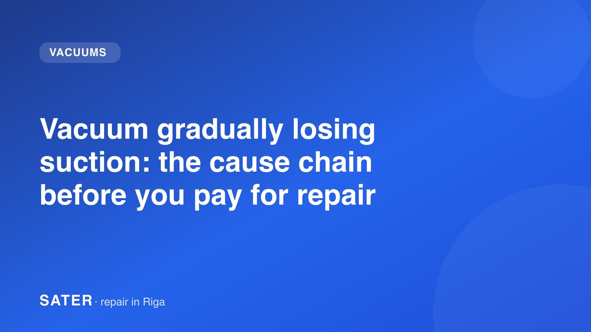 Vacuum gradually losing suction: the cause chain before you pay for repair