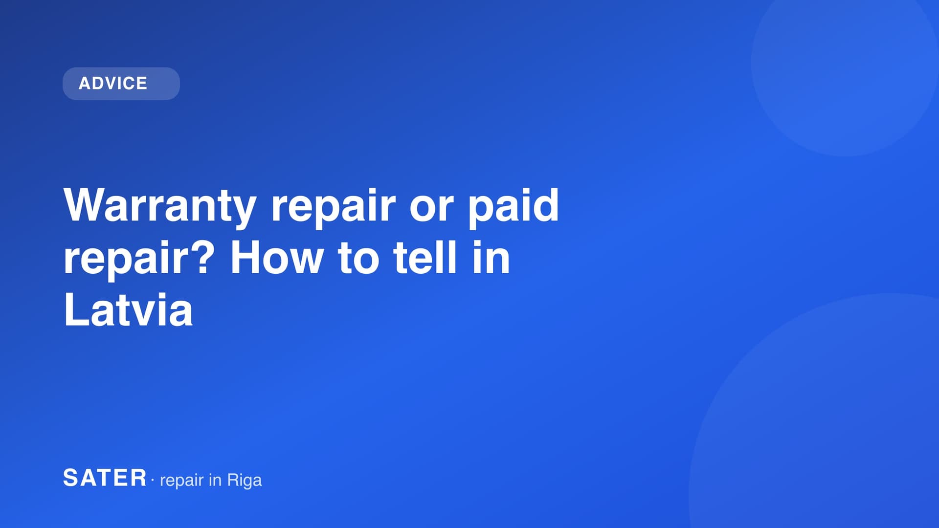 Warranty repair or paid repair? How to tell in Latvia